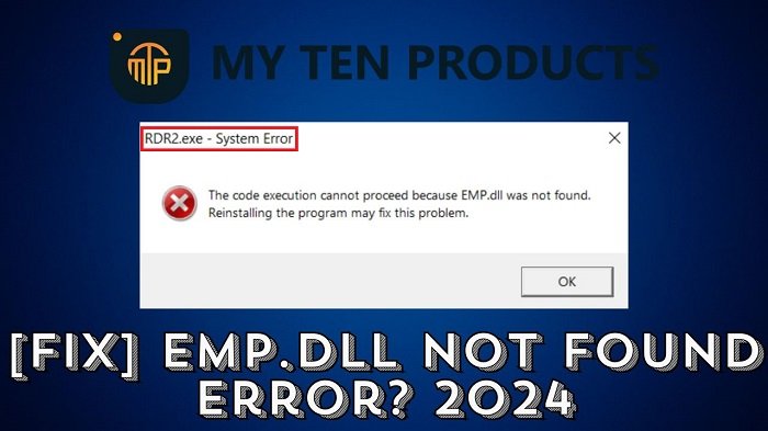 [Fix] EMP.dll Not Found Error? 2024