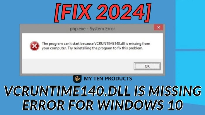 How To Fix VCRUNTIME140.Dll Is Missing Error For Windows 10