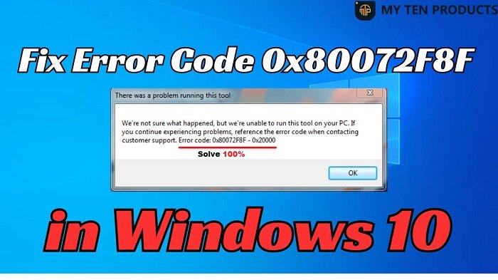 2024 Fix [Error Code 0x80072F8F] in Windows 10