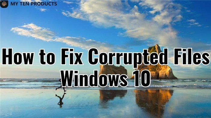 How to Fix Corrupted Files Windows 10: (6 Solutions 2024)