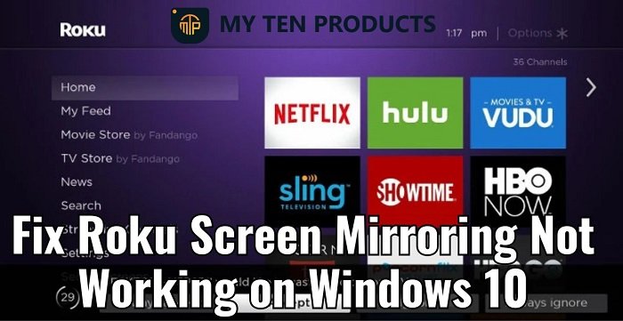 How to 2024 Fix Roku Screen Mirroring Not Working on Windows 10