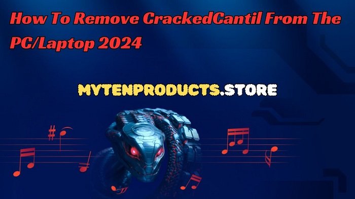 How To Remove CrackedCantil From The PC/Laptop 2024