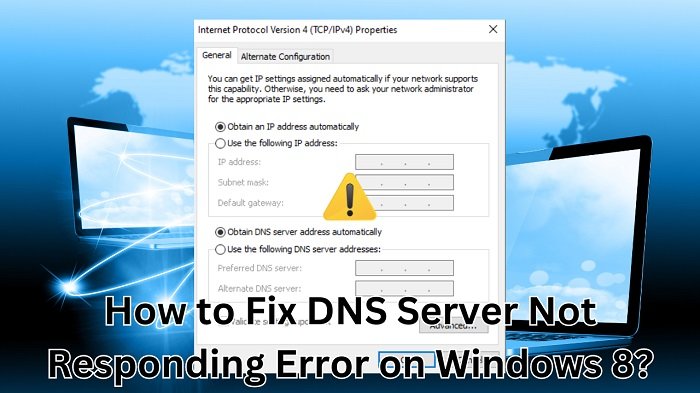 DNS Server Not Responding Error on Windows 8? [Fixed 2024]