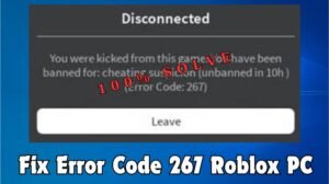 How to Fix Error Code 267 Roblox PC