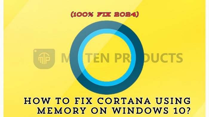 How To Fix Cortana Using Memory on Windows 10? (100% Fix 2024)