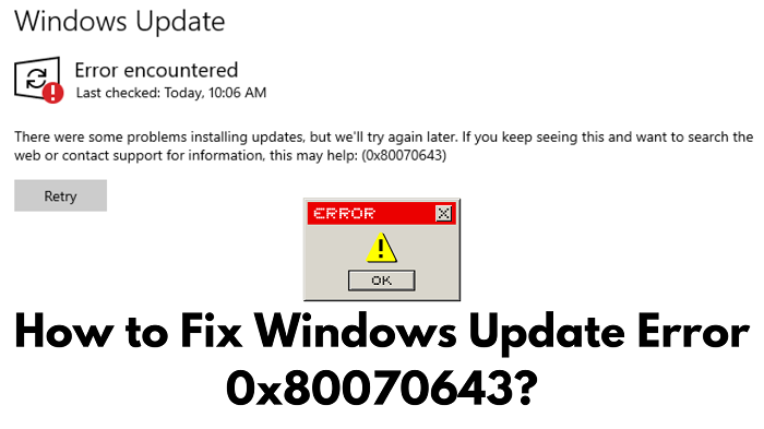 How to Fix Windows Update Error 0x80070643?