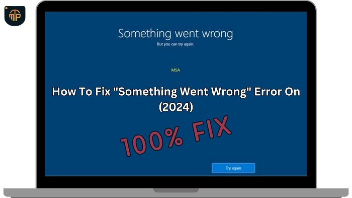 How To Fix "Something Went Wrong" Error On (2024)