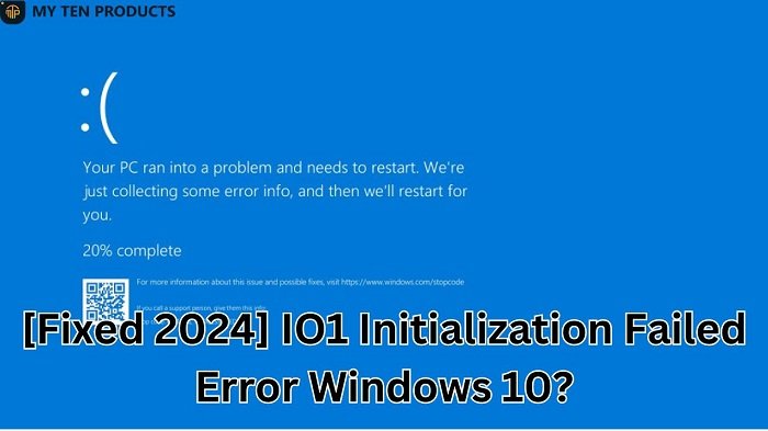 [Fixed 2024] IO1 Initialization Failed Error Windows 10?