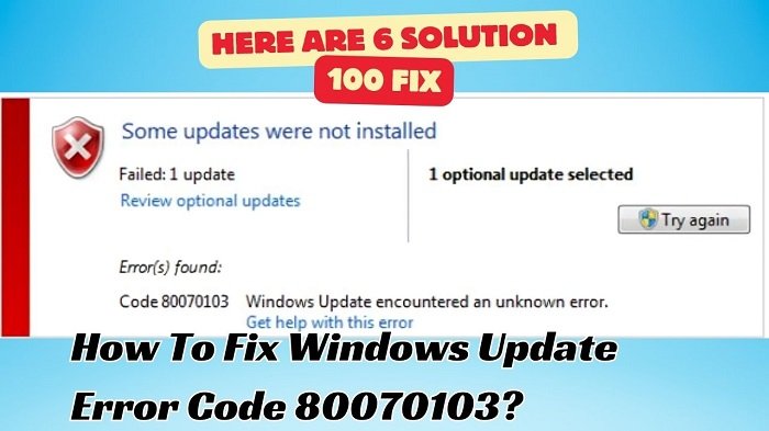 How To Fix Windows Update Error Code 80070103? (2024)